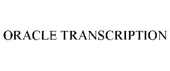 ORACLE TRANSCRIPTION