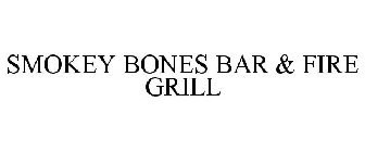 SMOKEY BONES BAR & FIRE GRILL