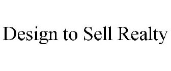 DESIGN TO SELL REALTY