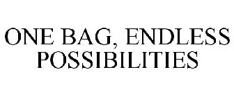 ONE BAG, ENDLESS POSSIBILITIES