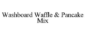 WASHBOARD WAFFLE & PANCAKE MIX
