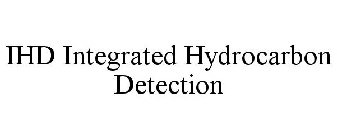 IHD INTEGRATED HYDROCARBON DETECTION