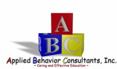 ABC APPLIED BEHAVIOR CONSULTANTS, INC. ~ CARING AND EFFECTIVE EDUCATION ~