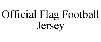 OFFICIAL FLAG FOOTBALL JERSEY