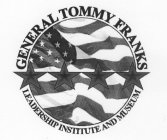 GENERAL TOMMY FRANKS LEADERSHIP INSTITUTE AND MUSEUM