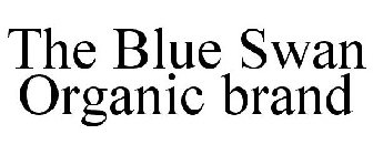THE BLUE SWAN ORGANIC BRAND