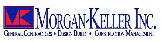 MK MORGAN-KELLER INC. GENERAL CONTRACTORS · DESIGN BUILD · CONSTRUCTION MANAGEMENT