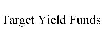 TARGET YIELD FUNDS