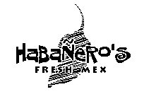 HABAÑERO'S FRESH MEX