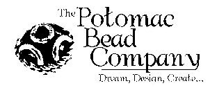 THE POTOMAC BEAD COMPANY DREAM, DESIGN, CREATE...