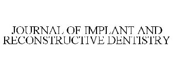 JOURNAL OF IMPLANT AND RECONSTRUCTIVE DENTISTRY