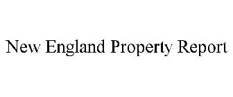 NEW ENGLAND PROPERTY REPORT