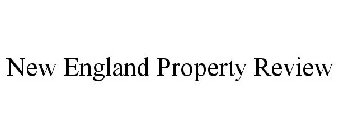 NEW ENGLAND PROPERTY REVIEW