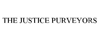 THE JUSTICE PURVEYORS