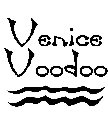 VENICE VOODOO