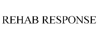REHAB RESPONSE
