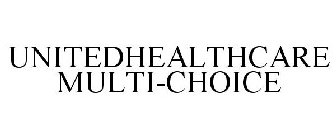 UNITEDHEALTHCARE MULTI-CHOICE
