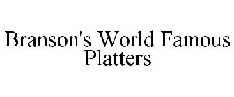 BRANSON'S WORLD FAMOUS PLATTERS
