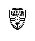 FUTURE CHAMPIONS GOLF