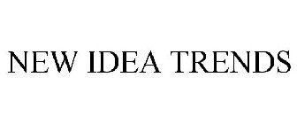 NEW IDEA TRENDS