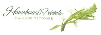 HOMEBOUND FRIENDS MASSAGE NETWORK