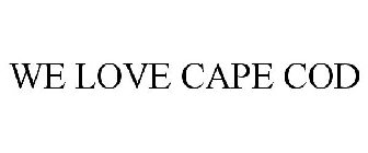 WE LOVE CAPE COD