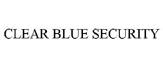 CLEAR BLUE SECURITY