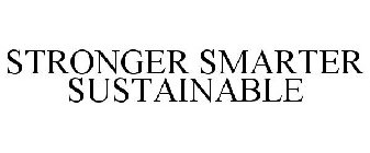 STRONGER SMARTER SUSTAINABLE