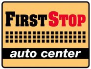 FIRST STOP AUTO CENTER