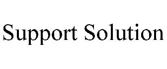 SUPPORT SOLUTION