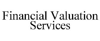 FINANCIAL VALUATION SERVICES