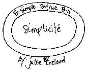SIMPLICITÉ B SIMPLE B TRUE B U BY JULEE IRELAND