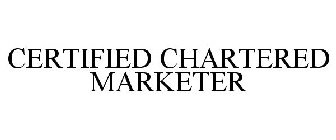 CERTIFIED CHARTERED MARKETER