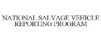 NATIONAL SALVAGE VEHICLE REPORTING PROGRAM