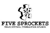 FIVE SPROCKETS YOUR VIRTUAL PRODUCTION STUDIO