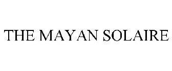 THE MAYAN SOLAIRE