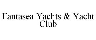 FANTASEA YACHTS & YACHT CLUB