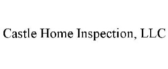 CASTLE HOME INSPECTION, LLC