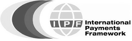 IPF INTERNATIONAL PAYMENTS FRAMEWORK