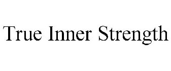 TRUE INNER STRENGTH