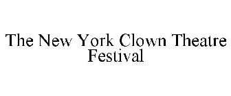 THE NEW YORK CLOWN THEATRE FESTIVAL