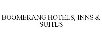 BOOMERANG HOTELS, INNS & SUITES