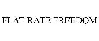 FLAT RATE FREEDOM
