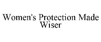 WOMEN'S PROTECTION MADE WISER
