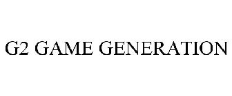 G2 GAME GENERATION