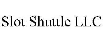 SLOT SHUTTLE LLC