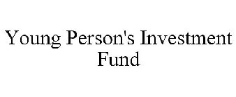YOUNG PERSON'S INVESTMENT FUND