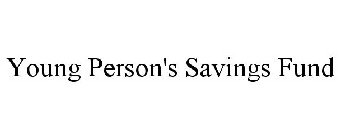 YOUNG PERSON'S SAVINGS FUND