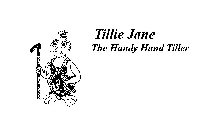 TILLIE JANE THE HANDY HAND TILLER