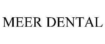 MEER DENTAL